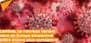lambda-ce-nouveau-variant-venu-en-europe-soupconne-detre-encore-plus-contagieux-que-le-delta